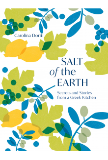 Salt of the Earth : Secrets an Stories From a Greek Kitchen - Humanitas