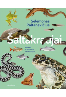 Šaltakraujai. Pažintis su Lietuvos šaltakraujais - Humanitas