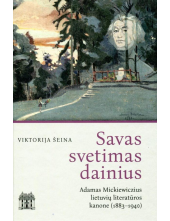 Savas ir svetimas dainius:Adamas Mickiewiczius lietuvių - Humanitas