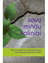 Savų minčių kaliniai: ViktoroFranklio principai, padėsiant - Humanitas