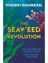 The Seaweed Revolution: How Se aweed Has Shaped Our Past and - Humanitas