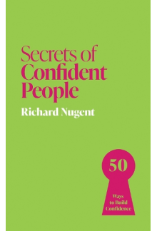 Secrets of Confident People: 50 Ways to Build Confidence - Humanitas