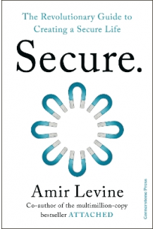 Secure: The Revolutionary Guide to Creating a Secure Life - Humanitas