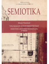 Semiotika. Vilniaus universitetas:šiuolaikinės architektūros ir planų tyrimas - Humanitas