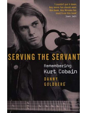 Serving The Servant: Rememberi ng Kurt Cobain - Humanitas