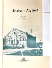 Shalom, Alytus! A History of the Jews of Alytus - Humanitas