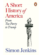 A Short History of America: From Tea Party to Trump - Humanitas