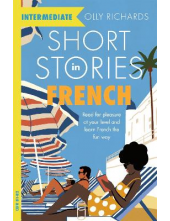 Short Stories in French for Intermediate Learners - Humanitas