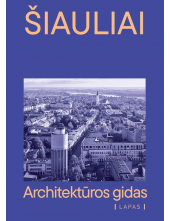 Šiauliai. Architektūros gidas - Humanitas