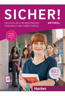 Sicher! aktuell .B2/1 Kursbuch- und Arbeitsbuch mit Audios online, Lektion 1-6  (vadovėlis ir pratybos) - Humanitas