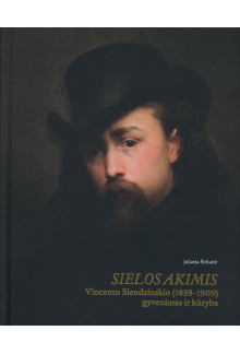 Sielos akimis. Vincento Slendzinskio (1838-1909) gyvenimas - Humanitas