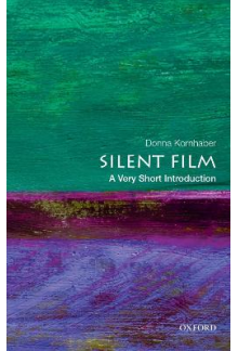 Silent Film: A Very Short Intr oduction - Humanitas