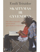 Skaitymas ir gyvenimas: kaip vaikus ir paauglius skatinti skaityti. Gairės tėvams ir mokytojams - Humanitas