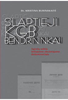 Slaptieji KGB bendrininkai. Ag entų veikla šeštajame-devintaj - Humanitas