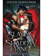 Slaying the Shadow Prince: Mor tal Enemies to Monster Lovers - Humanitas