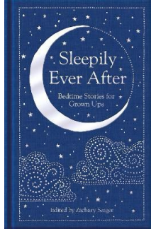 Sleepily Ever After : Bedtime Stories for Grown Ups - Humanitas