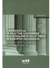 Demokratija ir pilietine visuomene nacionalinese valstybese ir Europos Sajungoje: vidurio ir rytu Europos demikratizacija : monografija - Humanitas