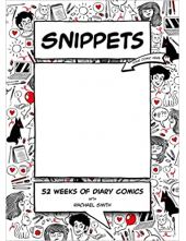 Snippets: 52 Weeks of Diary Comics - Humanitas