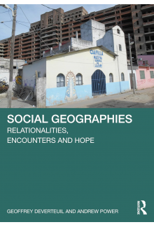 Social Geographies: Relationalities, Encounters and Hope - Humanitas