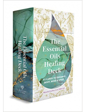 The Essential Oils Healing Deck: 52 Cards to Enhance Body - Humanitas