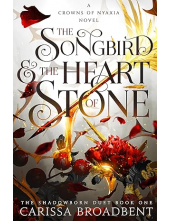 The Songbird & the Heart of Stone Book 3 Crowns of Nyaxia - Humanitas
