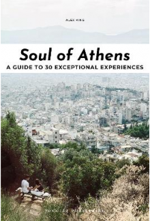 Soul of Athens : A guide to 30 exceptional experiences - Humanitas