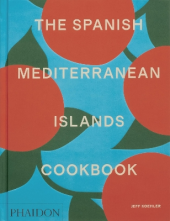 The Spanish Mediterranean Islands Cookbook - Humanitas