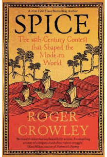 Spice: The 16th-Century Contes t that Shaped the Modern World - Humanitas