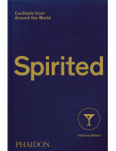Spirited. Cocktails from Around the World - Humanitas