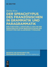 Der Sprachtypus des Französischen in Grammatik und Paragrammatik: Eine funktionell-strukturelle Analyse der Einzelsprache unter Berücksichtigung der Sprachtypen der Allgemeinen Typenlehre - Humanitas