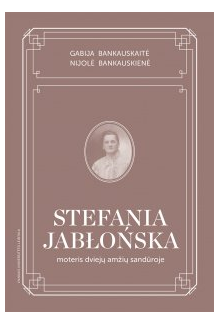 Stefania Jablonska: moteris dviejų amžių sandūroje - Humanitas