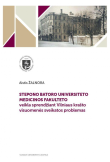 Stepono Batoro universiteto Medicinos fakulteto veikla sprendžiant Vilniaus krašto visuomenės sveikatos problemas - Humanitas