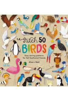 Stitch 50 Birds: Easy sewing patterns for felt feathered friends - Humanitas