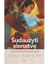 Sudaužyti vienatvę. Apie krikš čioniškąjį atminimą - Humanitas