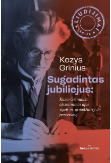 Sugadintas jubiliejus: Kazio Griniaus atsiminimai apie 1926 - Humanitas