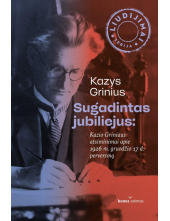 Sugadintas jubiliejus: Kazio Griniaus atsiminimai apie 1926 - Humanitas