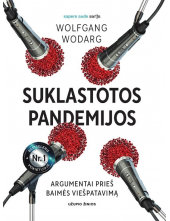 Suklastotos pandemijos. Argumentai prieš baimės viešpatavimą - Humanitas