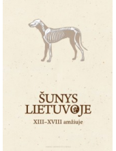 Šunys Lietuvoje XIII-XVIII amžiuje - Humanitas