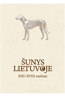 Šunys Lietuvoje XIII-XVIII amžiuje - Humanitas