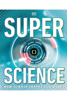 Super Science: How Science Sha pes Our World - Humanitas