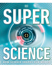 Super Science: How Science Sha pes Our World - Humanitas