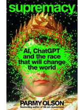 Supremacy: AI, ChatGPT and the Race That Will Change the World - Humanitas