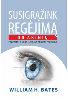 Susigrąžink regėjimą be akinių paprastas būdas susigrąžinti g - Humanitas