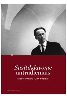 Susitikdavome antradieniais. P risiminimai apie Joną Kubilių - Humanitas