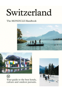 Switzerland: The Monocle Handbook - Humanitas