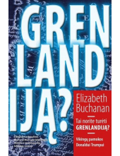 Tai norite turėti Grenlandiją? - Humanitas