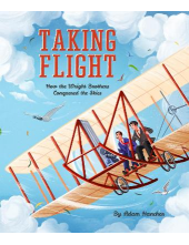 Taking Flight: How the Wright Brothers Conquered the Skies - Humanitas