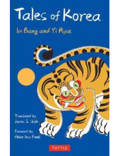 Tales of Korea : 53 Enchanting Stories of Ghosts, Goblins, Princes, Fairies and More! - Humanitas