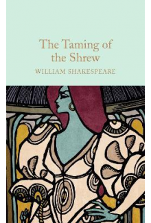 The Taming of the Shrew  (Macmillan Collector's Library) - Humanitas