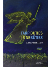 Tarp būties ir nebūties. Karo padėtis. Esė - Humanitas